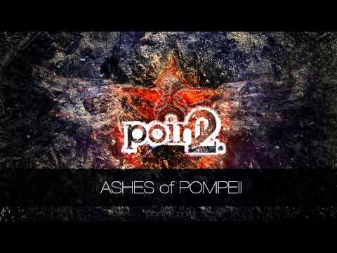 Point 2 point - POINT 2 POINT - Ashes of Pompeii