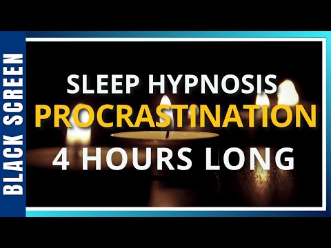 Sleep Hypnosis for PROCRASTINATION & MOTIVATION (4 Hour) Meditation - Black Screen