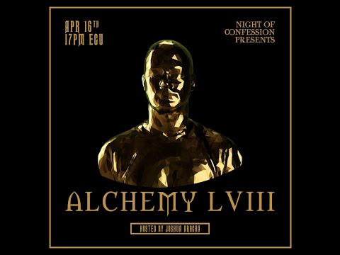 ALCHEMY LVIII (hosted by JOSHUA AROCHA)