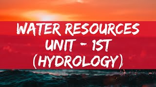 Water resources unit-1 (hydrology)