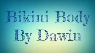 Bikini Body- Dawin ft.R City (Lyrics) HD