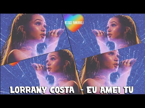 LORRANY COSTA- EU AMEI TU ,#bregaromântico/@bregamix2000