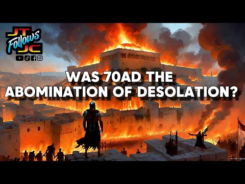 Was 70 AD the Abomination of Desolation?