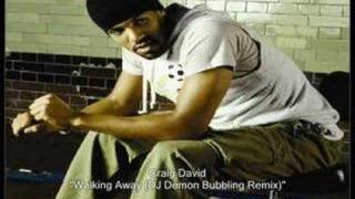 Craig David - Walking Away (DJ Demon Bubbling Remix)