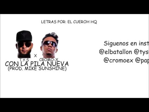 T.Y.S ft. Cromo X - Con La Pila Nueva | Video Lyric