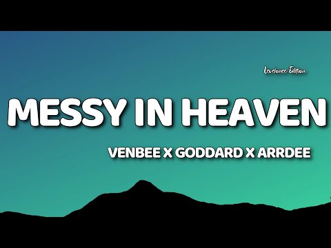 Venbee x Goddard. x ArrDee - messy in heaven (remix) Lyrics