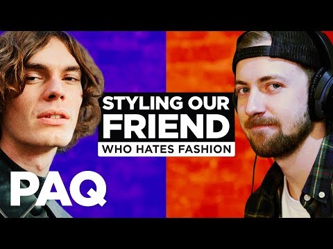 We Styled Our Friend Who Hates Fashion and Streetwear | PAQ Ep #64 | A Show About Fashion