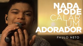 Nada Pode Calar um Adorador | Paulo Neto #MKNetwork