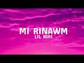 Lil Kiki - Mi Rinawm (Lyrics)