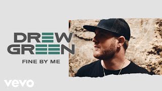 Drew Green Fine By Me