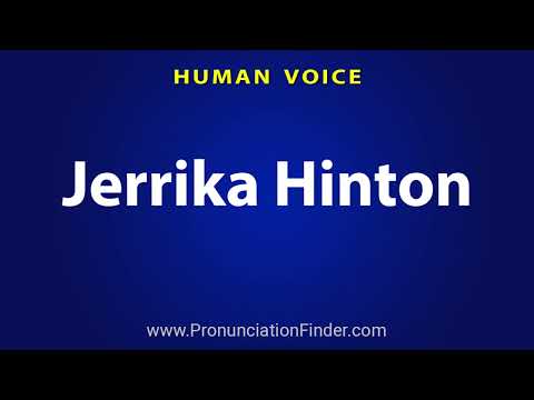 How To Pronounce Jerrika Hinton