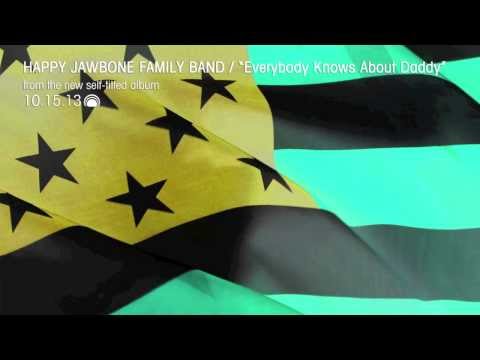 Happy Jawbone Family Band - Everybody Knows About Daddy [Official Single]