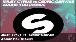 Miley Cyrus - Adore You (Cedric Gervais Remix)