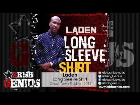 Laden - Long Sleeve Shirt [Ghost Town Riddim] April 2015
