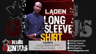 Laden - Long Sleeve Shirt [Ghost Town Riddim] April 2015