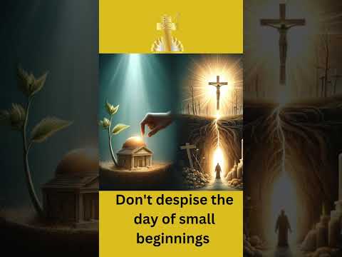 "The Power of Small Beginnings"