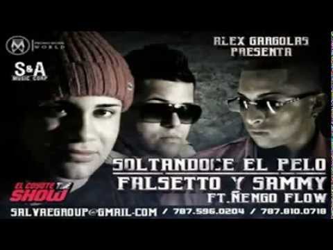 Falsetto Y Sammy Ft. Ñengo Flow - Soltandose El Pelo