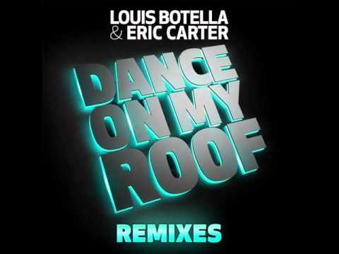 Louis Botella Ft. Eric Carter - Dance On my Roof (Stephan Evans Remix)