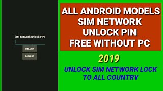 How to Remove Sim Network lock All Android Phones Free 2019 | Country Lock All Android Phones