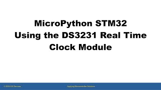 Download the video "Learn STM32 MicroPython - Video 12 - Using the DS3231 Module"
