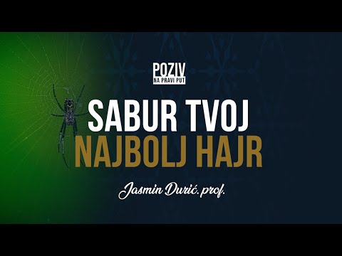 SABUR TVOJ NAJBOLJI HAJR - Jasmin Durić, prof.ᴴᴰ┇Poziv na pravi put