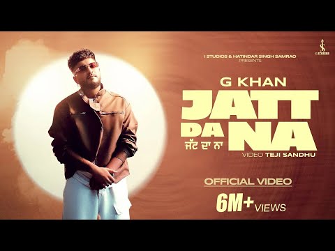 JATT DA NA (OFFICIAL MUSIC VIDEO) G KHAN | NEW PUNJABI SONG 2024 | LATEST PUNJABI SONGS 2024