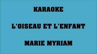 L'oiseau et l'enfant - Marie Myriam - KARAOKE
