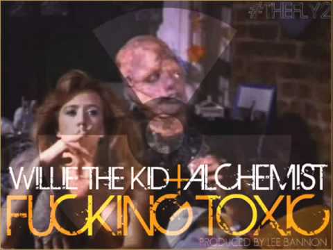 ♫ Willie The Kid ft. The Alchemist - Fucking Toxic ♫