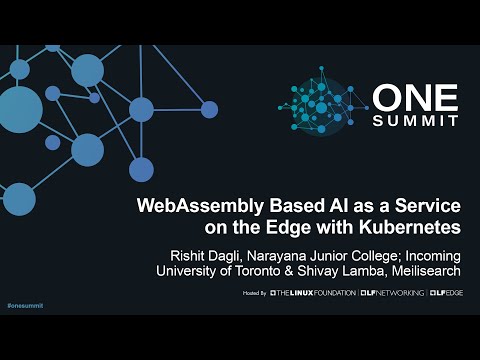 WebAssembly Based AI as a Service on the Edge with Kubernetes - Rishit Dagli, Shivay Lamba