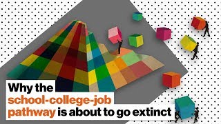 Why the school-college-job pathway is about to go extinct | Jamie Merisotis