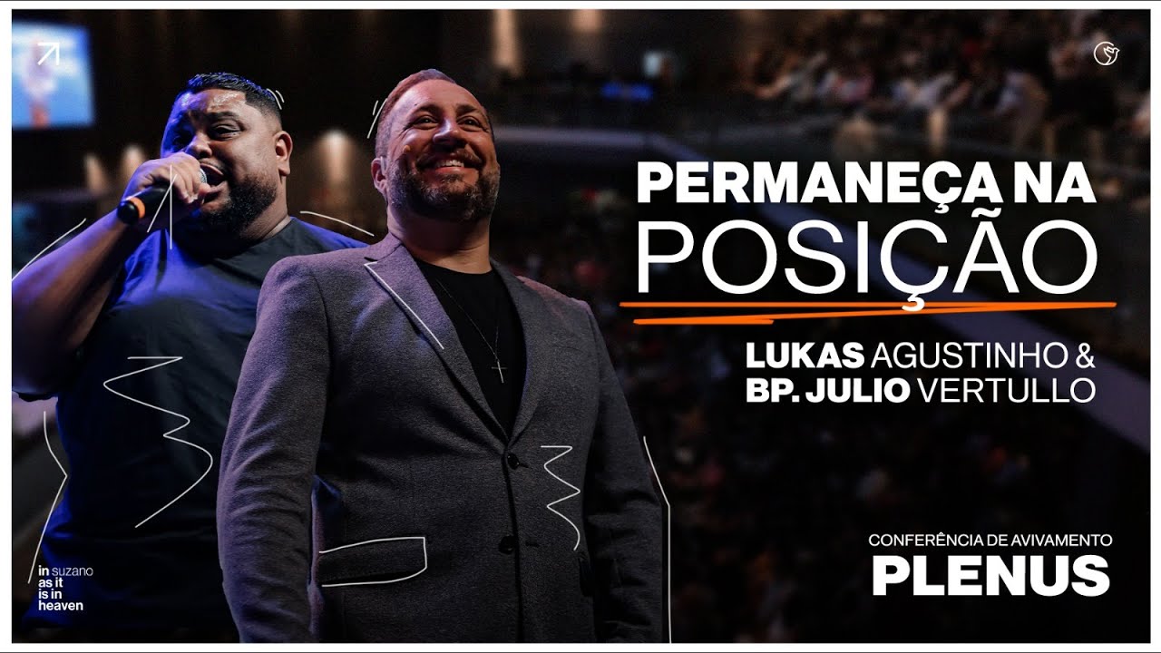 Lukas Agustinho & Julio Vertullo | Permanceça na posição - Conferência PLENUS 2023