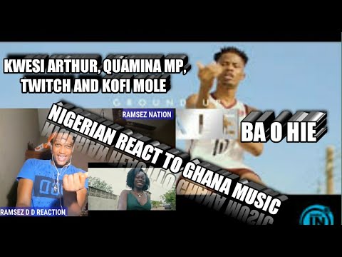 Kwesi Arthur, Quamina Mp, Twitch, Kofi mole - Ba O Hie | NIGERIAN REACT TO GHANA MUSIC