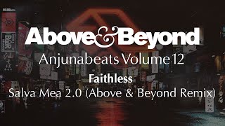 Faithless - Salva Mea 2.0 (Above & Beyond Remix)