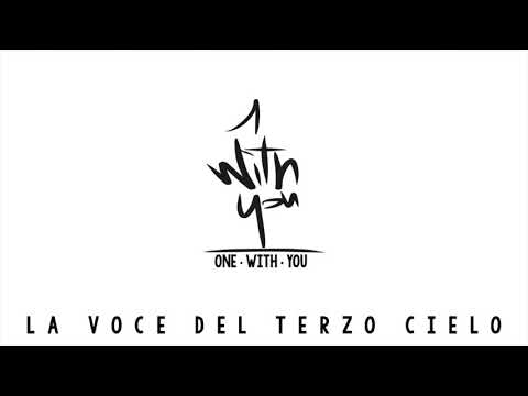 La voce del Terzo Cielo - ONEWITHYOU