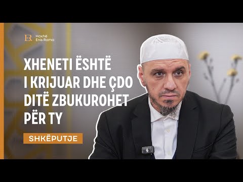 SHKËPUTJE | Xheneti është i krijuar dhe çdo ditë zbukurohet për ty - Enis Rama
