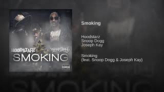 Smoking · Hoodstarz (feat. Snoop Dogg & Joseph Kay)