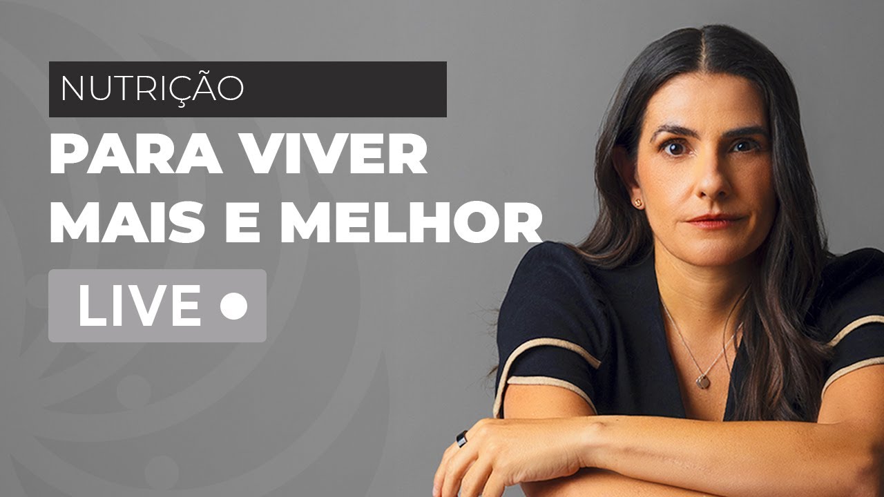 NUTRIÇÃO PARA VIVER MAIS E MELHOR! | A ciência da longevidade