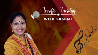 Week 3 TERRIFIC TUESDAYS with Sushmi MOHANAM Paada