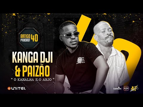 ARTIGO 40º PODCAST - KANGA DJI E PAIZAO #106