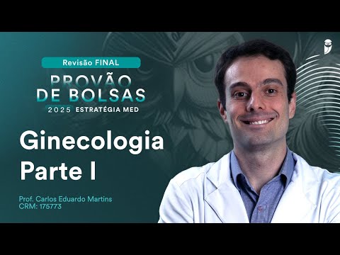 Ginecologia Parte I: Revisão Final Provão de Bolsas com Dr. Carlos Martins