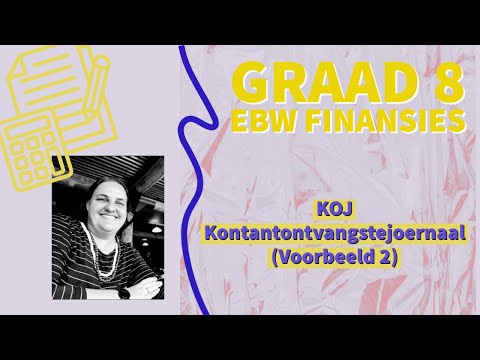 Graad 8 EBW (FINANSIES) - Kontantontvangstejoernaal (KOJ) 2