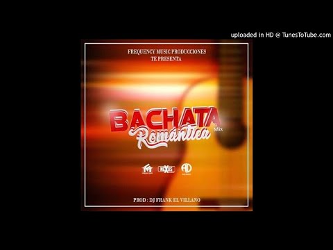 Bachata Romantica Mix - Dj Frank El Villano Musical Ft DjCristian_Sv - (Nexus Discomovil)