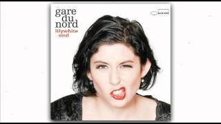 Gare Du Nord - More Than Madly (track 3) - Lilywhite Soul