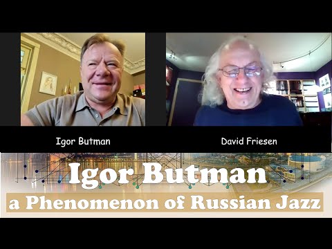 A Phenomenon of Russian Jazz: Igor Butman | Friday Jazz Chats with David Friesen