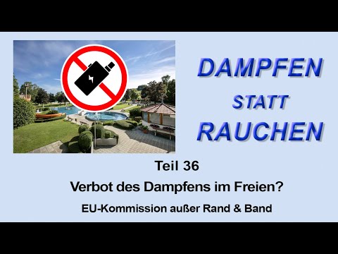 Dampfen statt Rauchen Teil 36 - EU Kommission fordert das Verbot von Rauchen und Dampfen im Freien