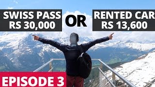 Swiss Travel Pass Or A Rented Car For Exploring Switzerland on a Budget - All You Need To Know..