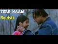 Revisit : Tere  Naam ( The Musical Movie )