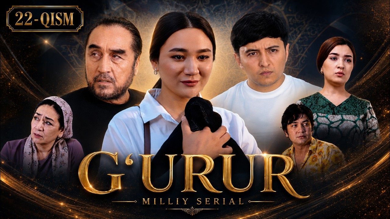 G'URUR 22-qism (Milliy serial) || ҒУРУР 22-қисм (Миллий сериал) #premyera