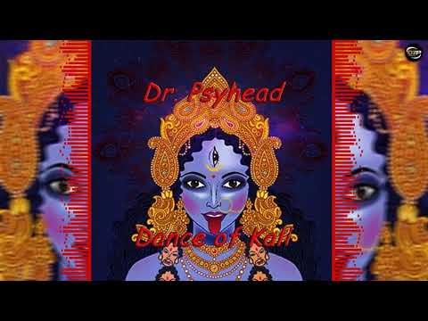 Dr. Psyhead - Dance Of Kali