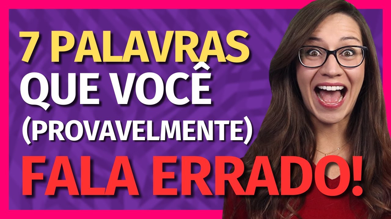 ❌ PALAVRAS QUE VOCÊ (provavelmente) FALA ERRADO! ❌
